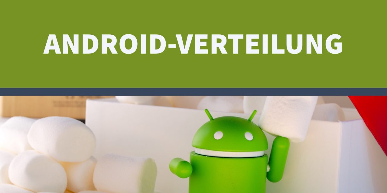 Android So sieht die aktuelle Verteilung global und bei uns aus