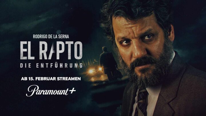 Paramount+ zeigt ab 15. Februar 2024 "El Rapto".