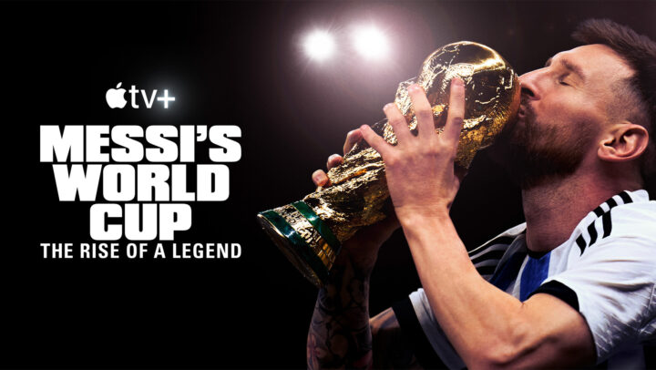 Messis World Cup - The Rise of a Legend - Eine Dokumentation auf Apple TV+